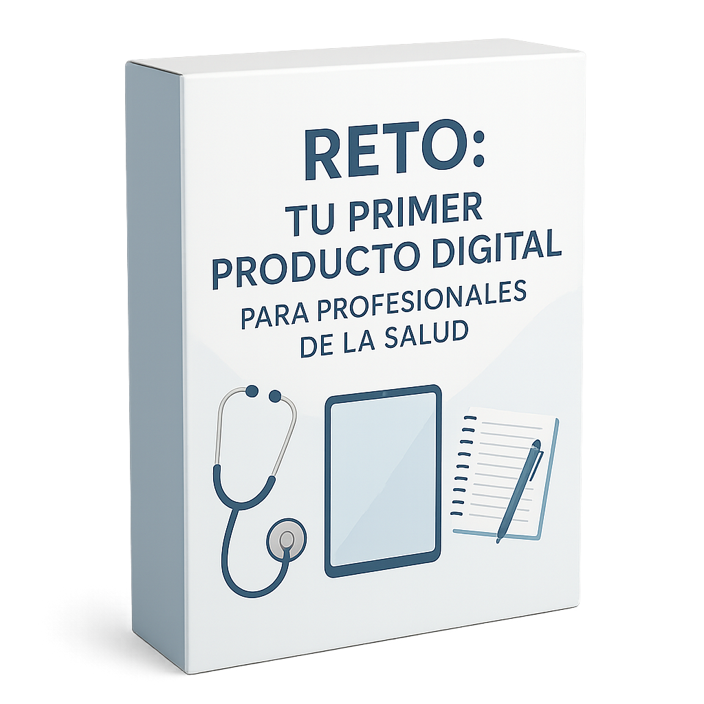RETO: TU PRIMER PRODUCTO DIGITAL PARA PROFESIONALES DE LA SALUD