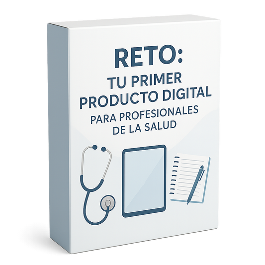 RETO: TU PRIMER PRODUCTO DIGITAL PARA PROFESIONALES DE LA SALUD